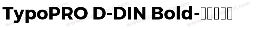 TypoPRO D-DIN Bold字体转换